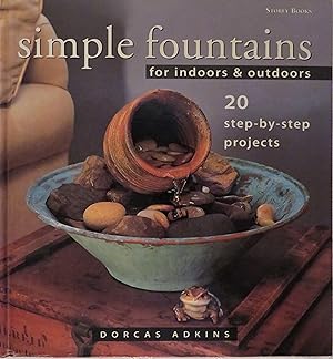 Immagine del venditore per Simple Fountains for Indoors & Outdoors: 20 Step-By-Step Projects venduto da Book Catch & Release