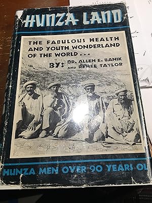 Image du vendeur pour Signed. Hunza Land: The Fabulous Health and Youth Wonderland of the World mis en vente par Bristlecone Books  RMABA