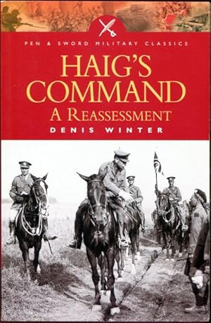 Image du vendeur pour Haig's Command. A Reassessment. mis en vente par Time Booksellers