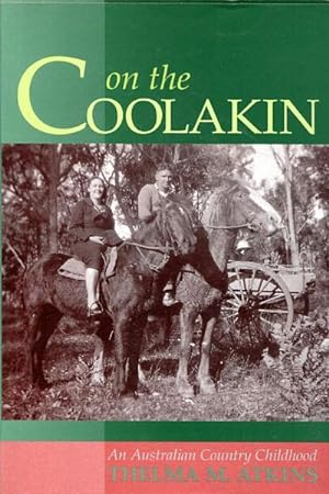 Imagen del vendedor de On the Coolakin. An Australian Country Childhood. a la venta por Time Booksellers