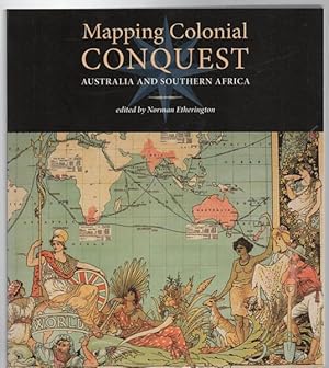 Imagen del vendedor de Mapping Colonial Conquest. Australia and Southern Africa. a la venta por Time Booksellers