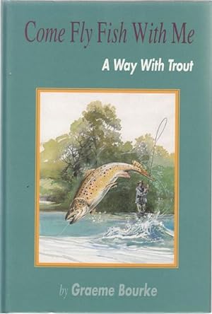 Imagen del vendedor de Come Fly Fish with Me. A Way with Trout. a la venta por Time Booksellers
