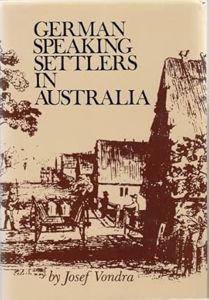 Immagine del venditore per German Speaking Settlers in Australia. venduto da Time Booksellers