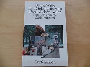 Das Gefängnis zum Preussischen Adler : e. selbsterlebte Schildbürgerei. Bunte Bibliothek ; Bd. 3