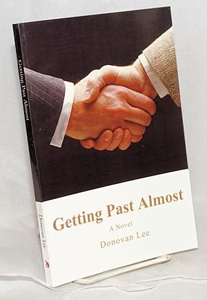 Imagen del vendedor de Getting Past Almost a novel a la venta por Bolerium Books Inc.