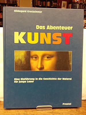 Seller image for Das Abenteuer Kunst : eine Einfhrung in die Geschichte der Malerei fr junge Leser. for sale by Kepler-Buchversand Huong Bach