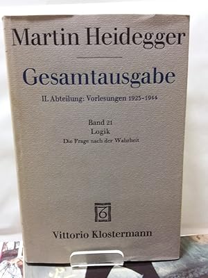 Gesamtausgabe 2. Abteilung: Veröffentlichte Schriften 1923-1944 Band 21 Logik. Die Frage nach der...