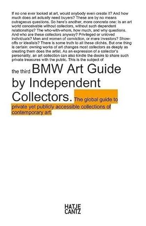 Bild des Verkufers fr The Third BMW Art Guide by Independent Collectors : The global guide to publicity yet accessible collections of contemporay art. Hrsg.: BMW Group. Hrsg.: Independent Collectors zum Verkauf von AHA-BUCH