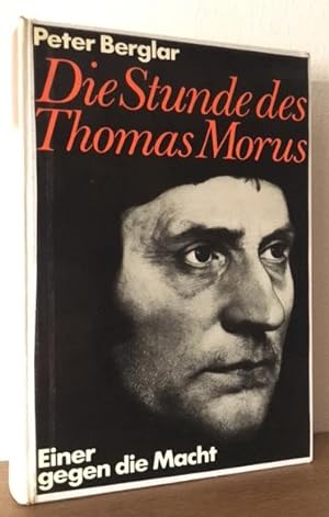Seller image for Die Stunde des Thomas Morus. Einer gegen die Macht. for sale by Antiquariat Lohmann