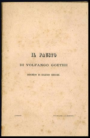 Bild des Verkufers fr Il Fausto di Volfango Goethe. Discorso di Eugenio Checchi. zum Verkauf von Libreria Alberto Govi di F. Govi Sas