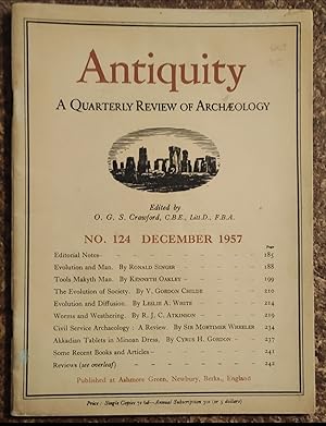 Image du vendeur pour Antiquity, a Quarterly Review of Archaeology: Special Evolution Number 124, December 1957 / Ronald Singer "Evolution and Man" / Kenneth Oakley "Tools Makyth Man" / V Gordon Childe "The Evolution of Society" / Leslie A White "Evolution and Diffusion" / R J C Atkinson "Worms and Weathering" / Cyrus H Gordon "Akkadian Tablets in Minoan Dress" mis en vente par Shore Books