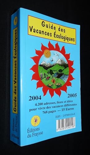 Image du vendeur pour Guides des vacances cologiques 2004-2005. 4200 adresses, lieux et ides pour vivre des vacances diffrentes mis en vente par Abraxas-libris