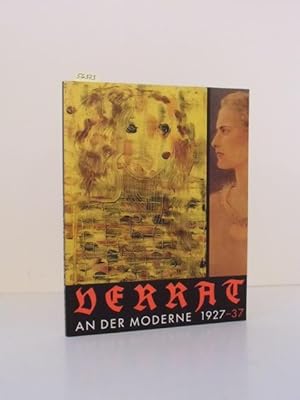Seller image for Verrat an der Moderne. Die Grndungsgeschichte und das erste Jahrzehnt der Anhaltischen Gemldegalerie Dessau 1927 - 37. for sale by Kunstantiquariat Rolf Brehmer