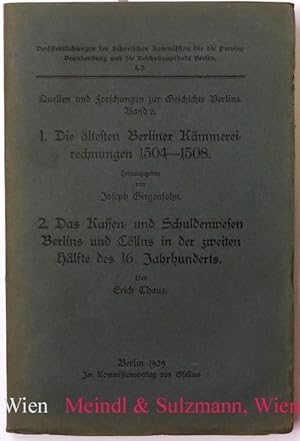 Seller image for Die ltesten Berliner Kmmereirechnungen 1504-1508. / Das Kassen- und Schuldenwesen Berlins und Cllns in der zweiten Hlfte des 16. Jahrhunderts. for sale by Antiquariat MEINDL & SULZMANN OG