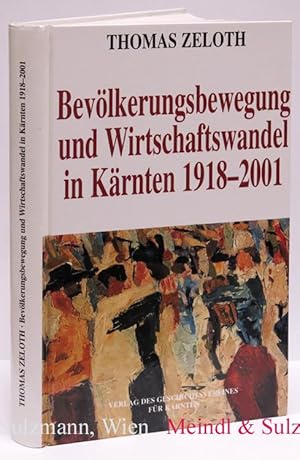 Bevölkerungsbewegung und Wirtschaftswandel in Kärnten 1918-2001. Demographische Überlebensstrateg...