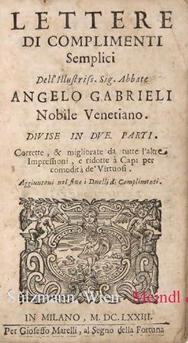Letter di complimenti semplici dell'illustriss. Sig. abbate Angelo Gabrieli . Diuise in due parti...