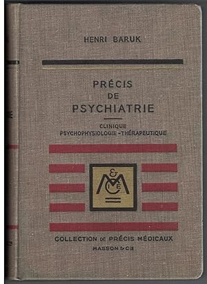 Précis de psychiatrie. Clinique - psychophysiologie - thérapeuthique.