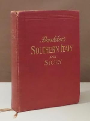 Southern Italy and Sicily. With excursions to Sardinia, Malta, Tripoli, and Corfu. Handbook for T...
