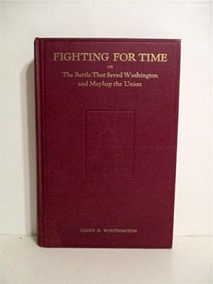 Fighting for Time or Battle that Saved Washington and Mayhap the Union.