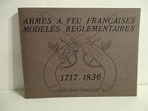 Armes a Feu Francaises Modeles Reglementaires 1717-1836. (Serie 1). by ...