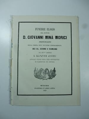 Funebre elogio del dottor D. Giovanni Mina' Morici pronunciato nella Chiesa dell'illustre confrat...