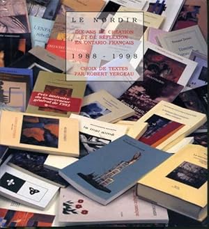 Imagen del vendedor de Le Nordir : 10 ans de cration et de rflexion en Ontario franais 1988 - 1998 - Choix de textes par Robert Yergeau a la venta por Librairie Le Nord