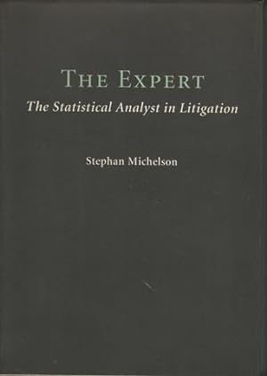 The Expert: The Statistical Analyst in Litigation