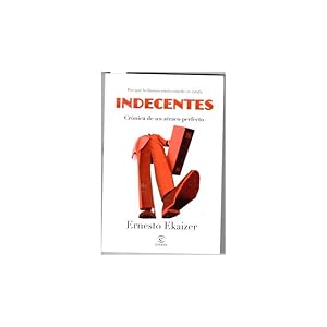 Seller image for INDECENTES. CRNICA DE UN ATRACO PERFECTO for sale by Librera Salamb