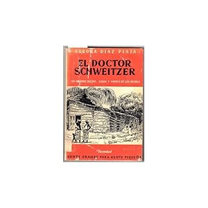 Imagen del vendedor de EL DOCTOR SCHWEITZER. Un hombre bueno, sabio y amigo de los negros a la venta por Librera Salamb