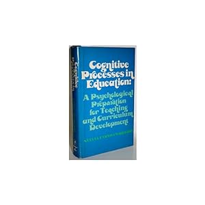 Seller image for COGNITIVE PROCESSES IN EDUCATION: A PSYCHOLOGICAL PREPARATION FOR TEACHING AND CURRICULUM DEVELOPMENT for sale by Librera Salamb