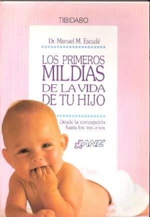 Seller image for Los mil primeros das de la vida de tu hijo. Dr. Manuel M. Escud for sale by Grupo Letras