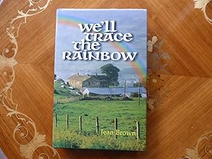 Seller image for We'll Trace the Rainbow: VERY FINE SIGNED FIRST EDITION for sale by Welcombe Books