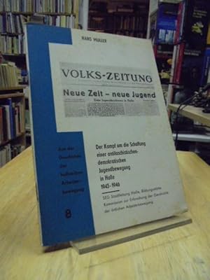 Bild des Verkufers fr Der Kampf um die Schaffung einer antifaschistischen-demokratischen Jugendbewegung in Halle 1945-1946. zum Verkauf von NORDDEUTSCHES ANTIQUARIAT