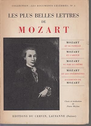 Image du vendeur pour LES PLUS BELLES LETTRES DE MOZART. Mozart et sa famille - Mozart et l'amour - Mozart vu par lui-mme - Mozart et les interprtes - Jugements de Mozart / Choix et traduction de Pierre Meylan mis en vente par CANO