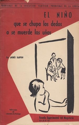 Image du vendeur pour EL NIO, QUE SE CHUPA LOS DEDOS O SE MUERDE LAS UAS mis en vente par Librera Vobiscum