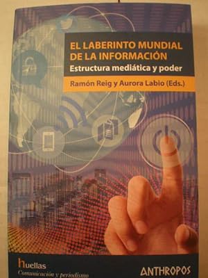 El laberinto mundial de la información. Estructura mediática y poder