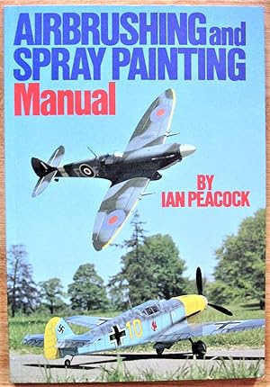 Airbrushing and Spray Painting Manual
