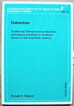 Bild des Verkufers fr Dabieshan. Traditional Chinese Iron-Production Techniques Practised in Southern Henan in the Twentieth Century zum Verkauf von Ken Jackson