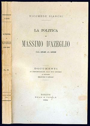 Bild des Verkufers fr La politica di Massimo d'Azeglio dal 1848 al 1859. Documenti in continuazione alle sue lettere al marchese Emanuele d'Azeglio. zum Verkauf von Libreria Alberto Govi di F. Govi Sas