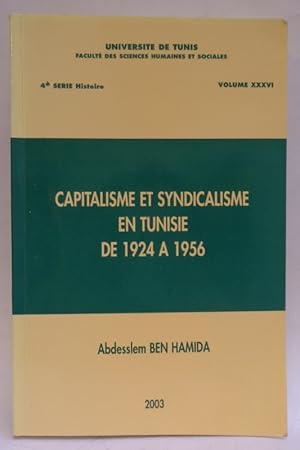 Bild des Verkufers fr Capitalisme et Syndicalisme en Tunisie (1924-1956). Avec tableaux zum Verkauf von Der Buchfreund