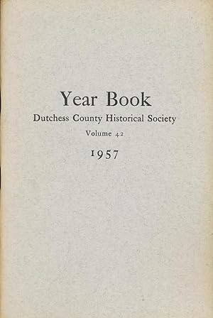 Bild des Verkufers fr Dutchess County Historical Society Year Book 1957 zum Verkauf von CorgiPack