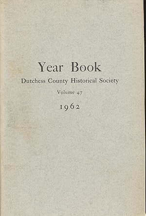 Bild des Verkufers fr Dutchess County Historical Society Year Book 1962 zum Verkauf von CorgiPack