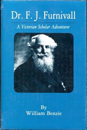 Doctor F.J. Furnivall: Victorian Scholar Adventurer