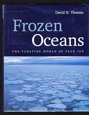 Immagine del venditore per Frozen Oceans: The Floating World of Pack-Ice venduto da Riverhorse Books