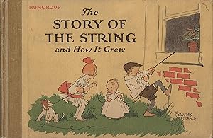 Imagen del vendedor de THE STORY OF THE STRING AND HOW IT GREW a la venta por Wallace & Clark, Booksellers