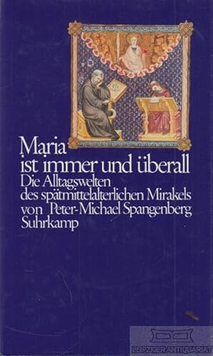 Seller image for Maria ist immer und berall Die Alltagswelten des sptmittelalterlichen Mirakels for sale by Leipziger Antiquariat