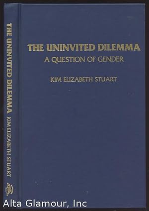Seller image for THE UNINVITED DILEMMA; A Question of Gender for sale by Alta-Glamour Inc.