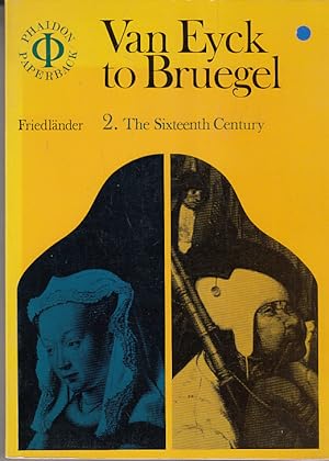 From Van Eyck to Bruegel Volume Two: The Sixteenth Century