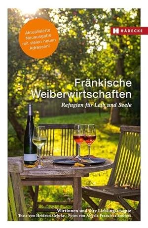 Seller image for Frnkische Weiberwirtschaften : Refugien fr Leib und Seele - Wirtinnen und ihre Lieblingsrezepte for sale by AHA-BUCH GmbH