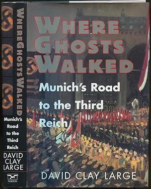 Bild des Verkufers fr Where Ghosts Walked: Munich's Road to the Third Reich zum Verkauf von Between the Covers-Rare Books, Inc. ABAA